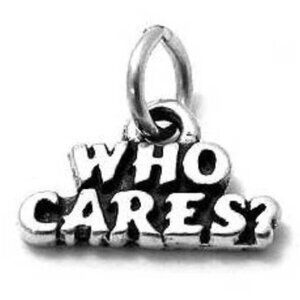 "WHO CARES?" CHARM IN STERLING SILVER